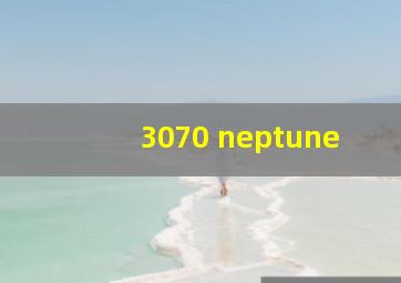 3070 neptune